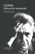 Cioran, Manual de autoayuda