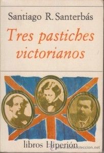Tres pastiches victorianos: Santerbás