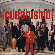 ¡Cubanismo!-The Very Best of ¡Mucho Gusto!