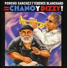 Poncho Sanchez and Terence Blanchard: Chano y Dizzy