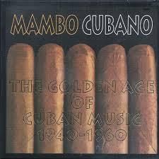 Artisti Vari: Mambo Cubano - The Golden Age of Cuban Music 1940-1960