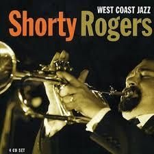 Shorty Rogers: West Coast Jazz