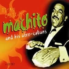 Machito and His Afro-Cubans: Ritmo Caliente