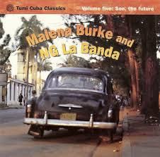 Malena Burke and NG la Banda: Tumi Cuba Classics Volume 5 - Son, The Future