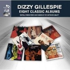 Dizzy Gillespie: EIGHT CLASSIC ALBUMS