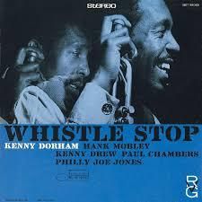 KENNY DORHAM: WISTLE STOP