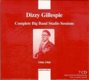 DIZZY GILLESPIE: Complete Big Band Studio Sessions 1946-1960