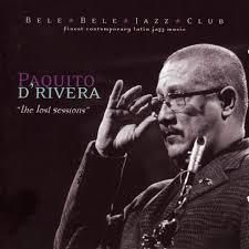 Paquito d'Rivera: The Lost Sessions
