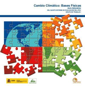 Cambio Climático: Bases físicas. Guía resumida del Quinto Informe de Evaluación del IPCC. Grupo de Trabajo I