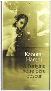 A l'origine notre père obscur, de Kaoutar Harchi