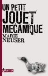 Un petit jouet mécanique - Marie Neuser