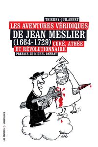 ★ Jean Meslier, curé athée et révolutionnaire