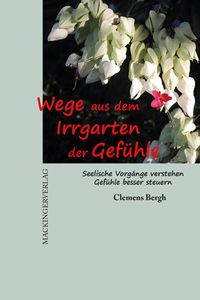 Wege aus dem Irrgarten der Gefühle