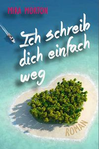 Ich schreib dich einfach weg