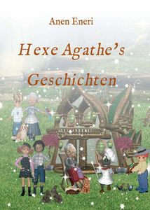 Hexe Agathe`s Geschichten