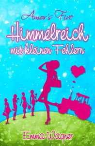 Amor`s Five - Himmelreich mit kleinen Fehlern