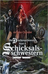 Die Drachenprinzessin - Schicksalsschwestern (Band 2)