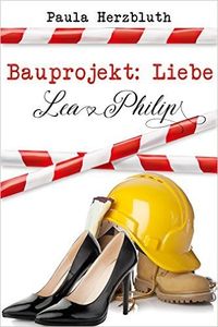 Bauprojekt Liebe Lea & Philip