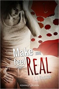 Make me feel real