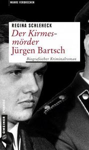 Der Kirmesmörder Jürgen Bartsch