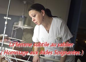 La femme subtile au sablier ( Hommage aux Aides Soignantes )