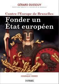 Contre l’Europe de Bruxelles, Fonder un Etat européen