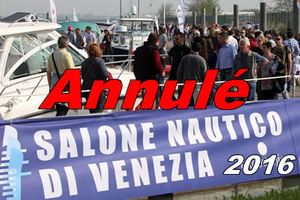 Annulation du Salon Nautique Yachting à Venise 2016