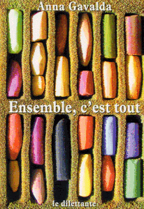 Anna Gavalda : Ensemble, c'est tout.