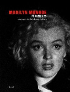 Marilyn Monroe : Fragments (poèmes, écrits intimes, lettres)