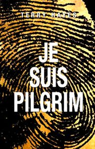 Je suis Pilgrim de Terry Hayes