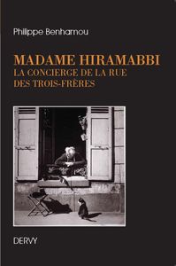 A propos de "Madame Hiramabbi. La Concierge de la rue des Trois-Frères" de Philippe Benhamou