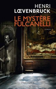 À propos du « Mystère Fulcanelli » de Henri Loevenbruck (Flammarion)