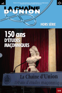 À propos du numéro hors-série de "La Chaine d’Union" sur "150 ans d’études maçonniques"