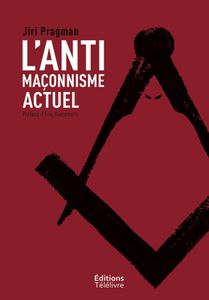« L'Anti-maçonnisme actuel » de Jiri Pragman