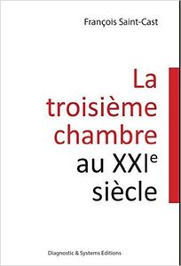 « La troisième chambre au XXIe siècle » de François Saint-Cast