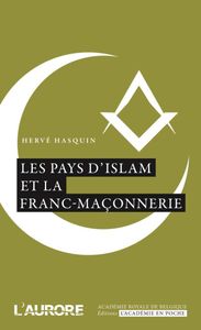 Sur « Les pays d'Islam et la Franc-maçonnerie » d’Hervé Hasquin