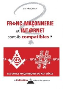 À propos de « Franc-maçonnerie et internet sont-ils compatibles ? » de Jiri Pragman (Dervy, 2016)