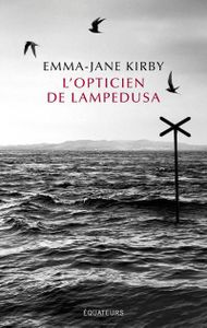 À propos de « L’opticien de Lampedusa » de Emma-Jane Kirby