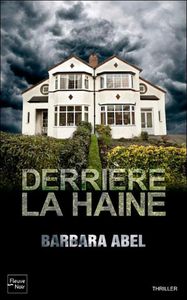 Derrière la haine - Barbara Abel