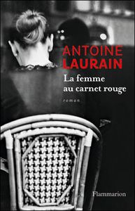 La femme au carnet rouge - Antoine Laurain