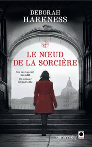 Le Livre perdu des sortilèges, la saga - Deborah Harkness