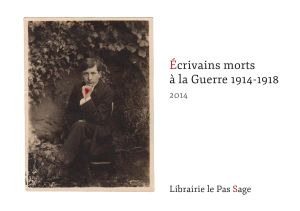 Ecrivains morts en 14/18 : Louis Codet, Alain-Fournier...