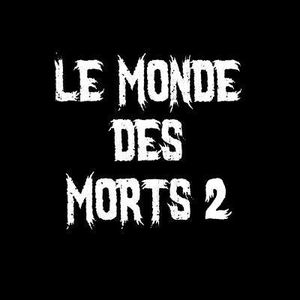 Le Monde Des Morts 2 en rédaction !