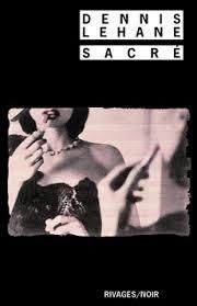 Sacré de Dennis LEHANE