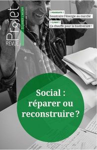 Revue PROJET / Social : réparer ou reconstruire ?