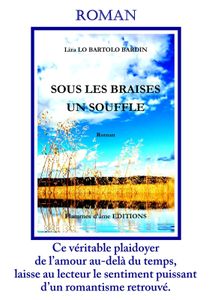 Sous les braises, un souffle... roman de Liza lo Bartolo Bardin