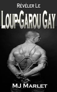 Révéler le loup-garou gay de MJ Marlet