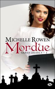 Sarah Dearly, Tome 1 : Mordue de Michelle Rowen
