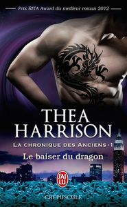 La Chronique des anciens, Tome 1 : Le baiser du dragon de Thea Harrison