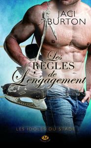 Les Idoles du Stade, Tome 3 : Les règles de l'engagement de Jaci Burton